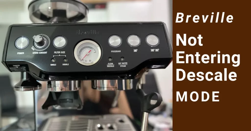 Breville Not Entering Descale Mode