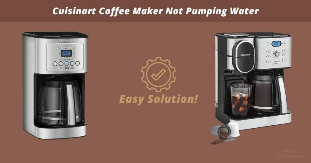 Cuisinart Coffee Maker Not Pumping Water