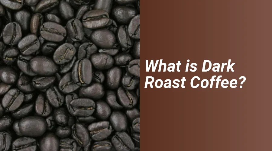 Dark Roast Coffee