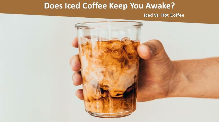 does-iced-coffee-keep-you-awake-iced-vs-hot-coffee