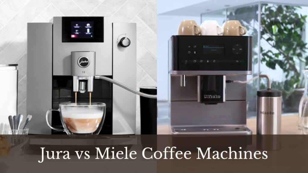 Jura Vs Miele Coffee Machine